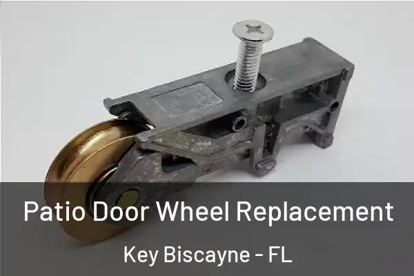  Patio Door Wheel Replacement Key Biscayne - FL
