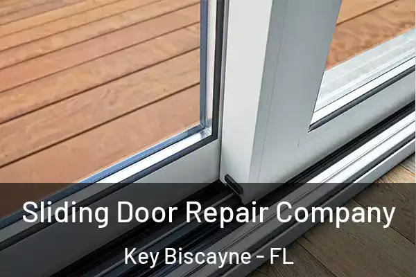 Sliding Door Repair Company Key Biscayne - FL