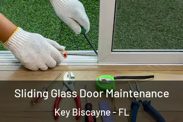 Sliding Glass Door Maintenance Key Biscayne - FL