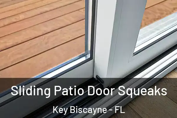 Sliding Patio Door Squeaks Key Biscayne - FL
