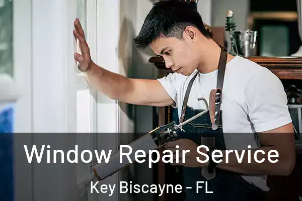 Window Repair Service Key Biscayne - FL